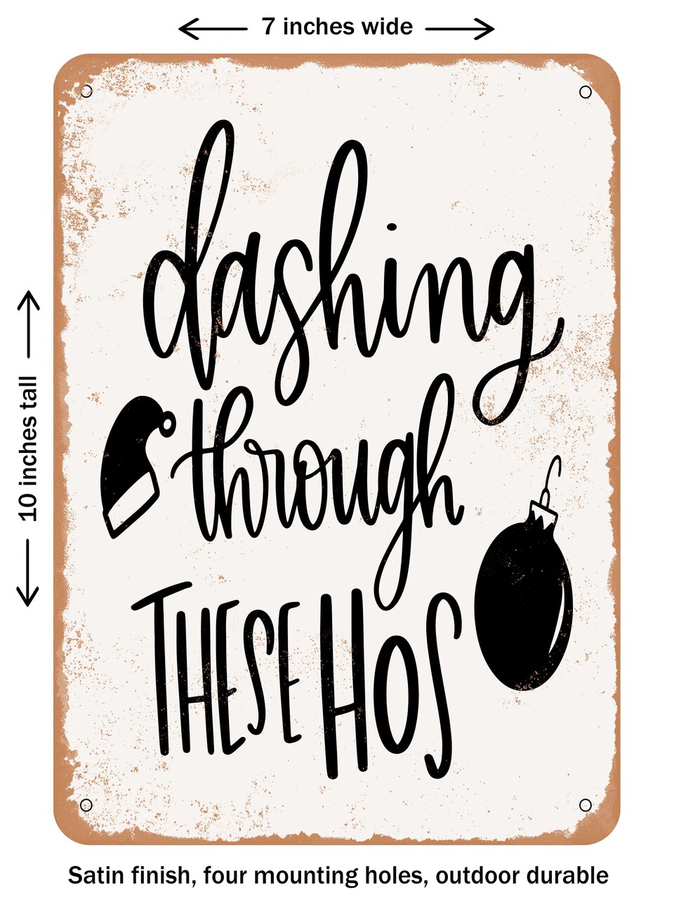 DECORATIVE METAL SIGN - Dashing Through these Hos - Vintage Rusty Look